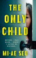 The Only Child: 'An eerie, electrifying read.' Josh Malerman, author of Bird Box