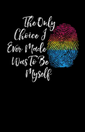 The Only Choice I Ever Made Was to Be Myself, Pansexual Journal