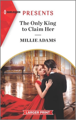 The Only King to Claim Her: An Uplifting International Romance - Adams, Millie