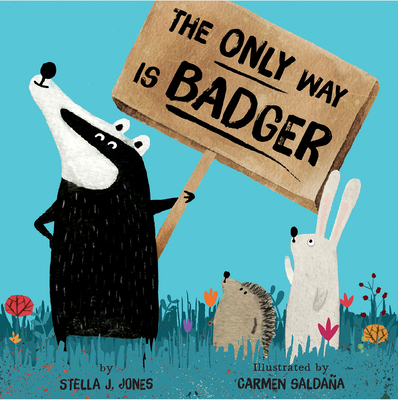 The Only Way Is Badger - Jones, Stella J