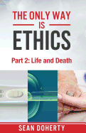 The Only Way is Ethics: Life and Death: Part Two, Life and Death