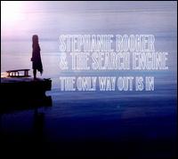 The Only Way Out is In - Stephanie Rooker/the Search Engine