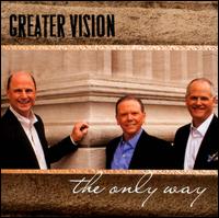 The Only Way - Greater Vision