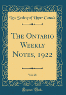 The Ontario Weekly Notes, 1922, Vol. 28 (Classic Reprint)