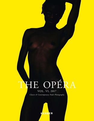 The Opra: Volume VI: Magazine for Classic & Contemporary Nude Photography - Straub, Matthias (Editor)