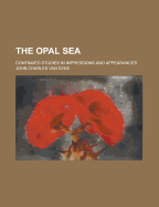 The Opal Sea; Continued Studies in Impressions and Appearances