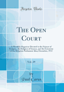 The Open Court, Vol. 29: A Monthly Magazine Devoted to the Science of Religion, the Religion of Science, and the Extension of the Religious Parliament Idea; December, 1915 (Classic Reprint)