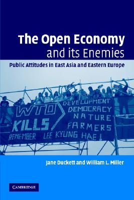 The Open Economy and its Enemies - Duckett, Jane, and Miller, William L, M.D., M.A.