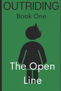 The Open Line: Book One of Outriding