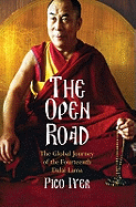 The Open Road: The Global Journey of the Fourteenth Dalai Lama