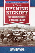 The Opening Kickoff: The Tumultuous Birth of a Football Nation