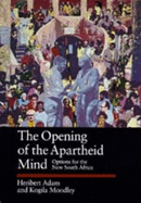 The Opening of the Apartheid Mind: Options for the New South Africa Volume 50