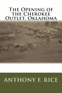 The Opening of the Cherokee Outlet, Oklahoma