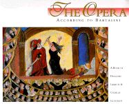 The Opera According to Bartalini: A Book of Doggerel Libretti & Comical Illustrati