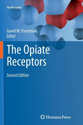 The Opiate Receptors - Pasternak, Gavril W (Editor)