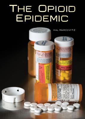 The Opioid Epidemic - Marcovitz, Hal
