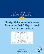 The Opioid System as the Interface between the Brain's Cognitive and Motivational Systems