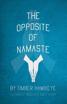 The Opposite of Namaste - Hawkeye, Timber