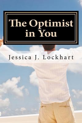 The Optimist in You: An Optimism-Coaching Handbook - Chase, Priscilla (Translated by), and Lockhart, Jessica J