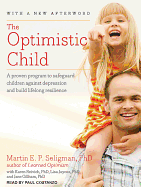 The Optimistic Child: A Proven Program to Safeguard Children Against Depression and Build...