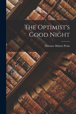 The Optimist's Good Night - Perin, Florence Hobart