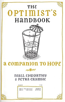 The Optimist's/The Pessimist's Handbook: A Companion to Hope/A Companion to Despair - Edworthy, Niall, and Cramsie, Petra