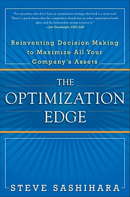 The Optimization Edge: Reinventing Decision Making to Maximize All Your Company's Assets - Sashihara, Stephen