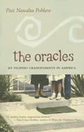 The Oracles: My Filipino Grandparents in America - Poblete, Pati Navalta