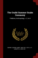 The Oraibi Summer Snake Ceremony: Fieldiana, Anthropology, V. 3, No.4
