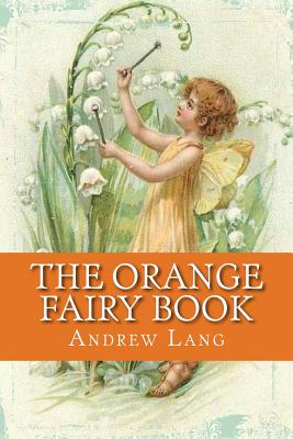 The Orange Fairy Book - Lang, Andrew