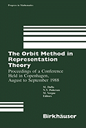 The Orbit Method in Representation Theory: Proceedings of a Conference Held in Copenhagen, August to September 1988