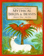 The Orchard Book of Mythical Birds and Beasts