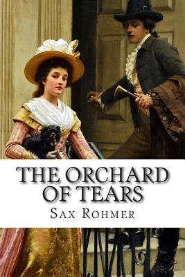 The Orchard of Tears - Rohmer, Sax, Professor