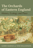 The Orchards of Eastern England: History, ecology and place