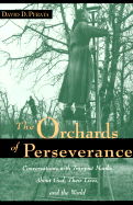 The Orchards of Perseverance: Conversations with Trappist Monks about God, Their Lives, and the World - Perata, David D, and Davis, Thomas X (Foreword by)