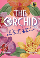 The Orchid: El Cdigo Secreto de las Diosas Modernas