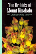 The Orchids of Mount Kinabalu - Wood, J. J., and Beaman, Teofila E., and Lamb, A.