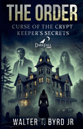 The Order: Curse of the Crypt Keeper's Secrets