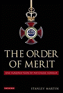 The Order of Merit: One Hundred Years of Matchless Honour