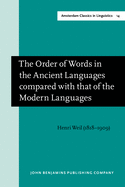 The Order of Words in the Ancient Languages Compared with That of the Modern Languages