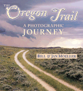 The Oregon Trail: A Photographic Journey