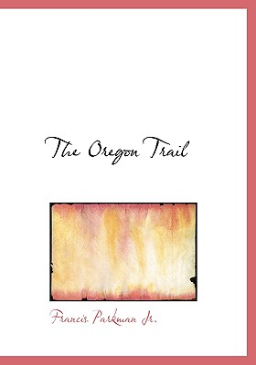 The Oregon Trail - Parkman, Francis