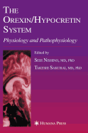 The Orexin/Hypocretin System: Physiology and Pathophysiology