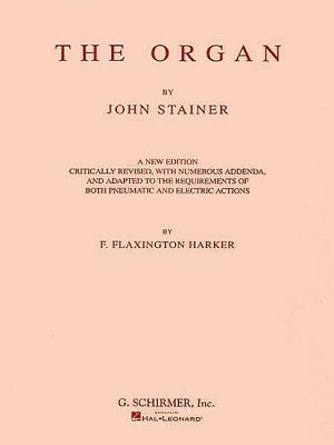 The Organ: Organ Technique - Stainer, John (Composer), and Harker, F (Editor)