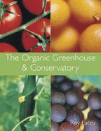 The Organic Greenhouse and Conservatory