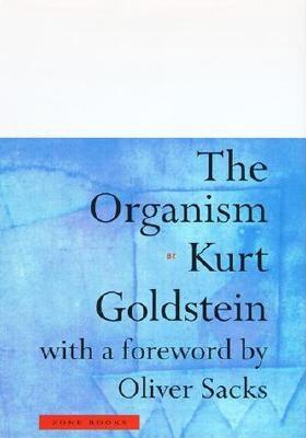 The Organism - Goldstein, Kurt, and Sacks, Oliver W (Foreword by)