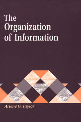 The Organization of Information - Taylor, Arlene G