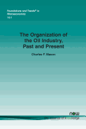 The Organization of the Oil Industry, Past and Present