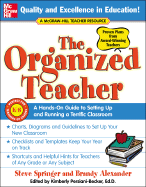 The Organized Teacher: A Hands-On Guide to Setting Up and Running a Terrific Classroom
