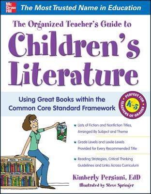 The Organized Teacher's Guide to Children's Literature - Persiani, Kimberly, and Springer, Steve